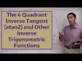 The 4 Quadrant Inverse Tangent atan2 and Other Inverse Trigonometric Functions