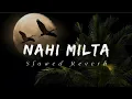Download Lagu Nahin Milta - Bayaan (Slowed Reverb) | Music Vibes