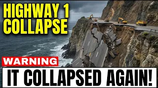 California s Highway 1 Crumbles AGAIN Big Sur Cliffs AVALANCHE as 1 500 Landslides ACCELERATE