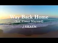 Download Lagu 【カタカナ付きカラオケ動画】SHAUN「Way Back Home (feat. Conor Maynard) [Sam Feldt Edit] 」【公式】