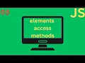 Html element access methods getElementById getElementsByClassName