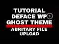 TUTORIAL DEFACE WP GHOST THEME ABRITARY FILE UPLOAD