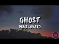 Lagu Demi Lovato – Ghost (Lyrics Video)