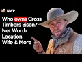 About Cross Timbers Bison Who Owns Ranch Location Net Worth Wife and More