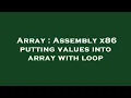 Array Assembly x86 putting values into array with loop