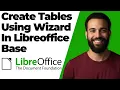How To Create Tables Using Wizard In LibreOffice Base Step By Step Guide