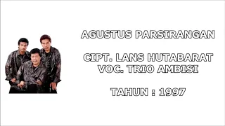 Download TRIO AMBISI - AGUSTUS PARSIRANGAN (Cipt. Lans Hutabarat) (1997) MP3