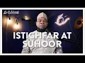 Download Lagu Istighfar at Suhoor - Ramadan Reflections #04 | With Sheikh Abu Usamah