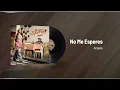 Angela - No Me Esperes (Audio)