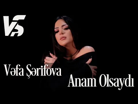 Download MP3 Vefa Serifova - Anam Olsaydi (Official Music Video)