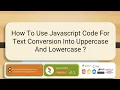 How To Use Javascript Code For Text Conversion Into Uppercase And Lowercase