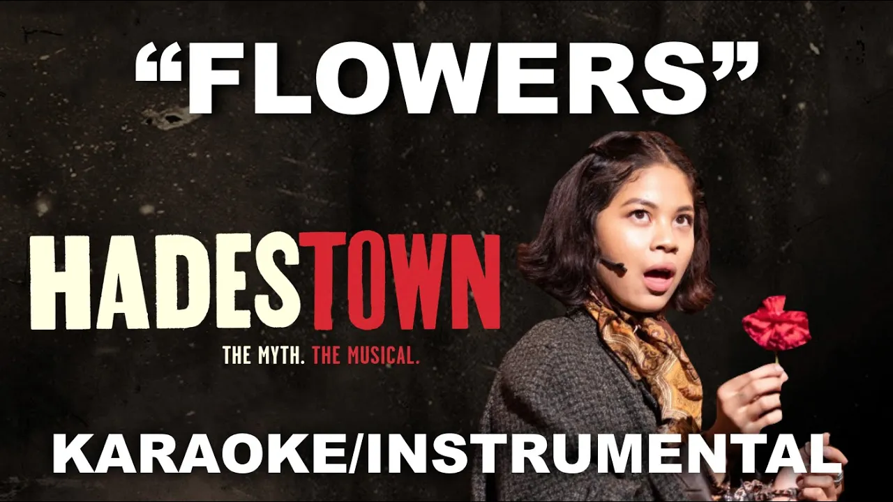 "Flowers (Broadway Version)" - Hadestown [Karaoke/Instrumental]