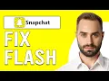 How To Fix Flash On Snapchat How To Solve Flash Problem On Snapchat