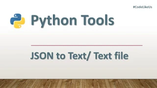 Python tools JSON to Text or txt file Conversion