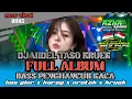 Lagu DJ VIRAL FULL ALBUM  2025 , AMUNISI BATLE TAHUN BARU , HOREG NROTOK FYP 