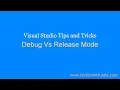 Debug vs Release Build Mode Visual Studio Tips and Tricks