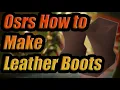 How to make Leather boots Osrs