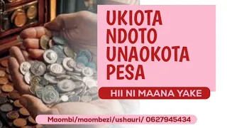 UKIOTA NDOTO UNAOKOTA PESA HII NI MAANA YAKE 