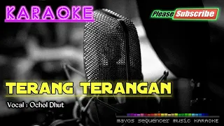 Download TERANG TERANGAN -Ochol Dhut- KARAOKE MP3