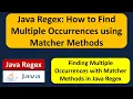 How to find multiple occurrences using matcher methods Java Regex
