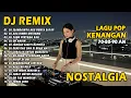 DJ REMIX NOSTALGIA SLOW TERBARU 2025 || DJ SEANDAINYA PUNYA SAYAP | DJ ADA RINDU UNTUKMU