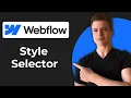 How To Use Style Selector In Webflow Quick Guide