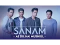 Ae Dil Hai Mushkil | Sanam #SANAMrendition