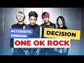 Download Lagu ONE OK ROCK - DECISION ACOUSTIC + lyric video