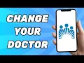 How to Change Your Kaiser Permanente Doctor 2026 Guide