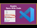 How to Enable Open With Code in VsCode Open With Code not Showing Error Solved