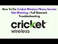 How To Fix Cricket Wireless Phone Service Not Working - Full Network Troubleshooting