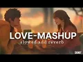 Download Lagu Love Mashup [slowed \u0026 Reverb] || Mind Relaxing Lofi Mashup || Broken Heart Sad Songs || 