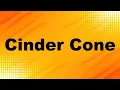 Cinder Cones Volcanoes Definition and Examples