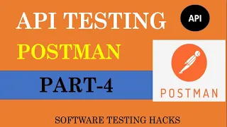 API Testing using POSTMAN Difference between PART-4