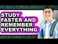 How To Study Faster And Remember Everything - Full Guide