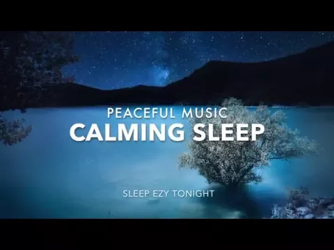 Download MP3 Calming Sleep Music, Relaxing Deep Sleep, Stress Relief, Activate Self Love and Healing