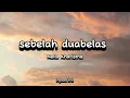 sebelas duabelas - Nella Kharisma (lyrics)