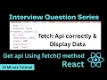 Fetch api display data in react fetch method api data not readable solution in react