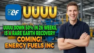 UUUU Down 50 in 26 Weeks Is a Rare Earth Recovery Coming UUUU Stock Analysis