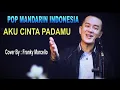 Download Lagu AKU CINTA PADAMU - POP MANDARIN -COVER : FRANKY MARCELLO