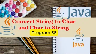 Java Program to Convert String to Character and Character to String Java