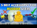 Top 5 BEST Accessory s for BUDDHA Users in Blox Fruits
