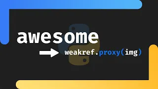 Weak references are Awesome in Python