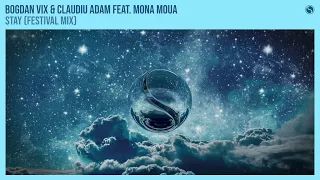 Download Bogdan Vix \u0026 Claudiu Adam feat  Mona Moua  - Stay (Festival Mix) MP3