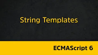 ES6 String Templates ES6 JavaScript Tutorial