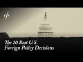 The 10 Best U S Foreign Policy Decisions According to Historians