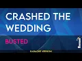 Download Lagu Crashed The Wedding - Busted (KARAOKE)