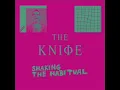 The Knife - A Tooth For An Eye