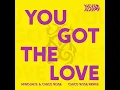 You Got The Love (Chico Rose Remix)