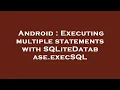 Android Executing multiple statements with SQLiteDatabase execSQL